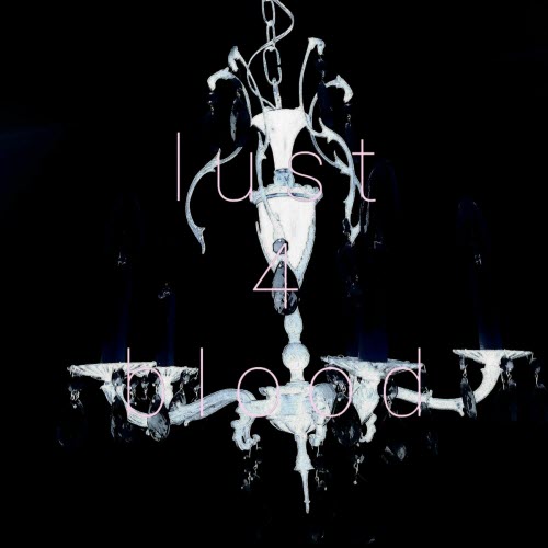 Lust 4 Blood - Lust 4 Blood (2022)