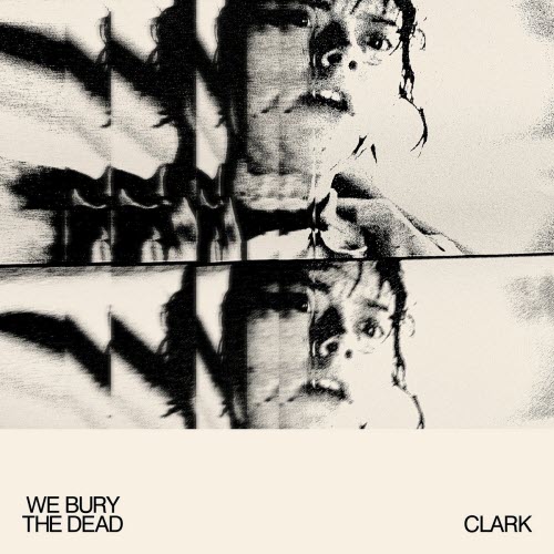 Clark - We Bury The Dead (Original Motion Picture Soundtrack) (2026)
