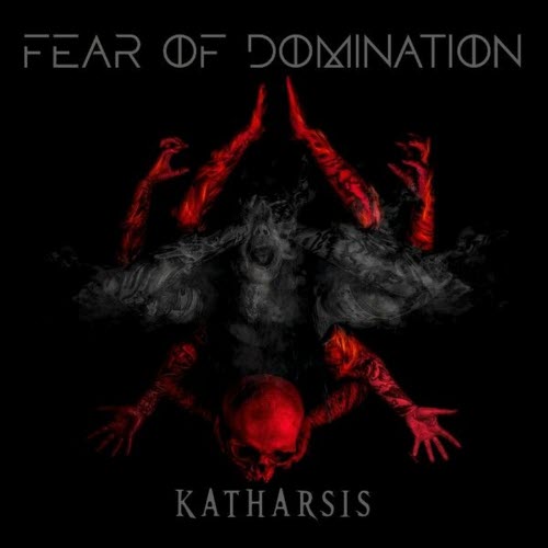 Fear Of Domination - Katharsis (2026)