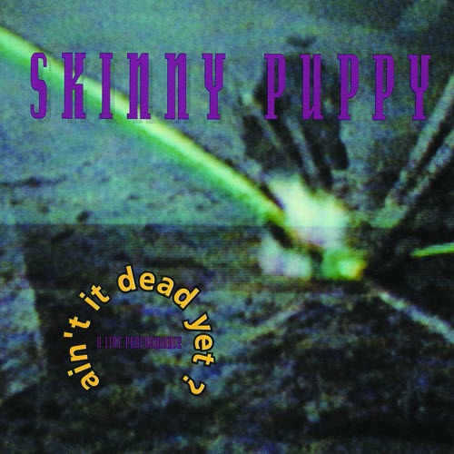 Skinny Puppy - Ain't It Dead Yet? (1991)
