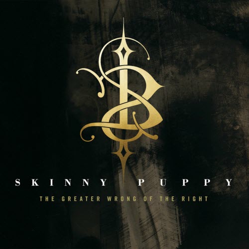 Skinny Puppy - The Greater Wrong Of The Right (2014) [Remastered]