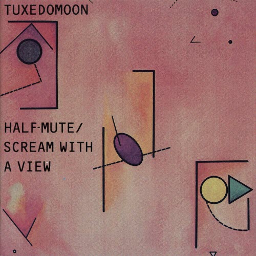 Tuxedomoon - Half Mute / Scream With A View (1986)