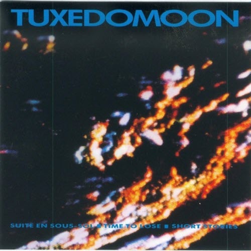 Tuxedomoon - Suite En Sous-Sol / Time To Lose / Short Stories (1986)