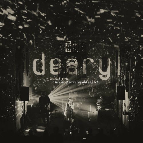 Deary - Want You (Live At St Pancras Old Church) (2024) [Single]