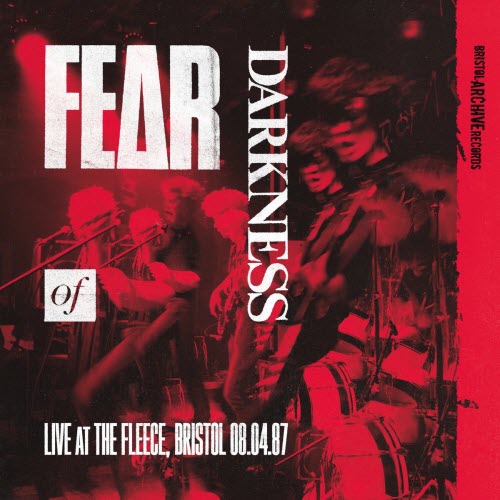 Fear Of Darkness - Live At The Fleece, Bristol 8th April 1987 (Live) (2023)