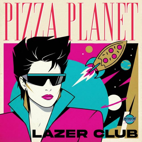Lazer Club - Pizza Planet (2026) [Single]