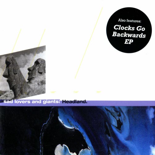 Sad Lovers And Giants - Headland / Clocks Go Backwards (2011) [Reissue]