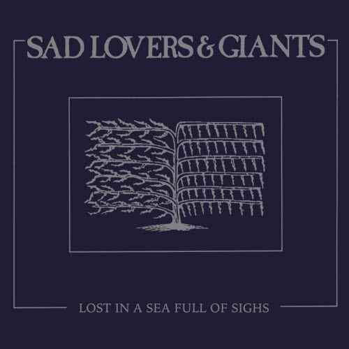Sad Lovers And Giants - Lost In A Sea Full Of Sighs (2016)