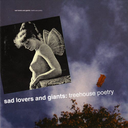Sad Lovers And Giants - Treehouse Poetry (1991)