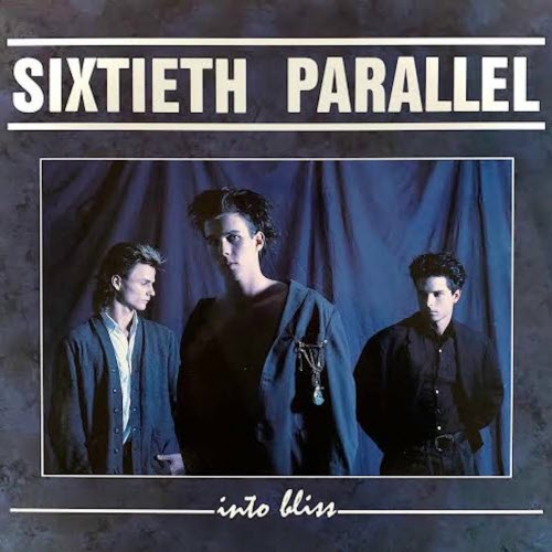 Sixtieth Parallel - Into Bliss (1988) [EP]