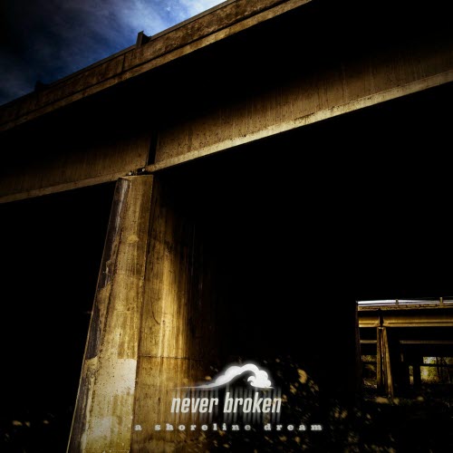 A Shoreline Dream - Never Broken (2026) [Single]