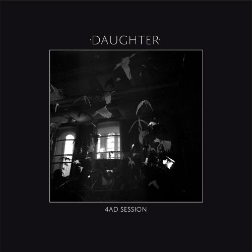 Daughter - 4AD Session (2014) [EP]