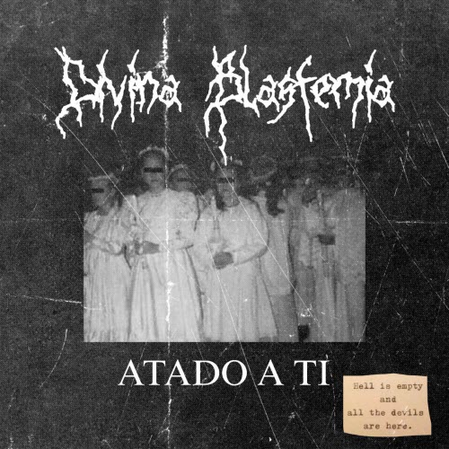 Divina Blasfemia - Atado A Ti (2026) [EP]
