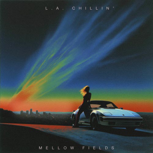 Mellow Fields - L.A. Chillin' (2025) [Single]