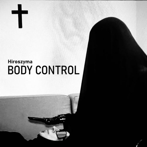 Hiroszyma - Body Control (2025) [Single]