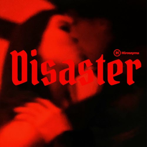 Hiroszyma - Disaster (2024) [Single]