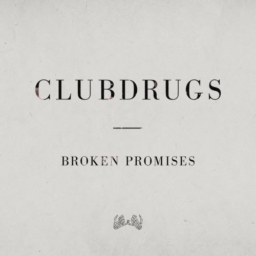 Clubdrugs - Broken Promises (2022) [Single]