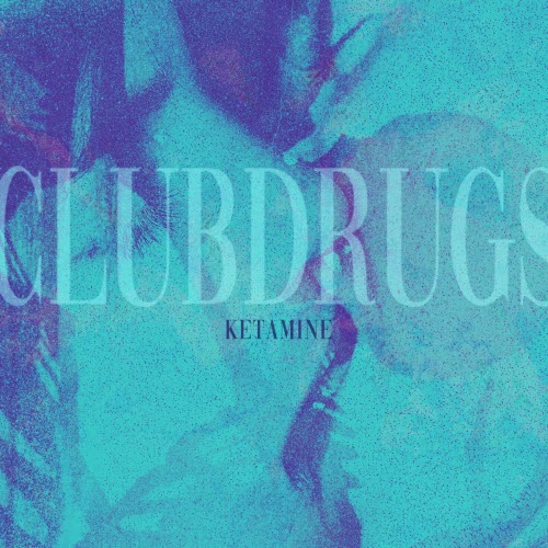 Clubdrugs - Ketamine (2022) [Single]