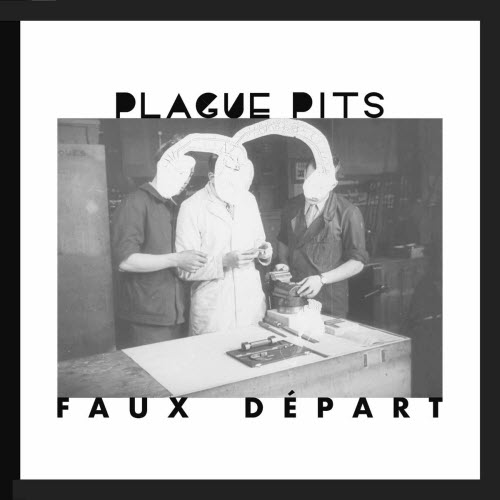 Plague Pits - Faux Départ (2026) [Single]