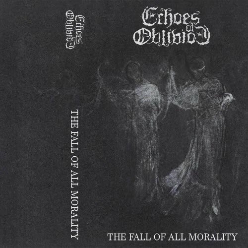 Echoes Of Oblivion - The Fall Of All Morality (2026)