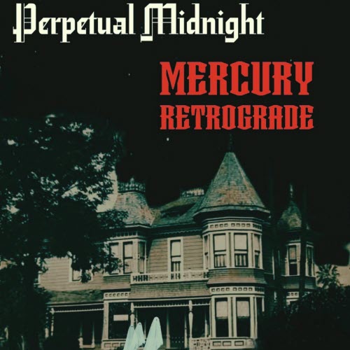 Perpetual Midnight - Mercury Retrograde (2026)