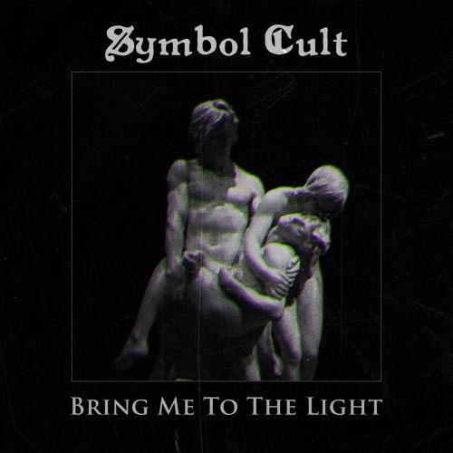 Symbol Cult - Bring Me To The Light (2025) [Single]