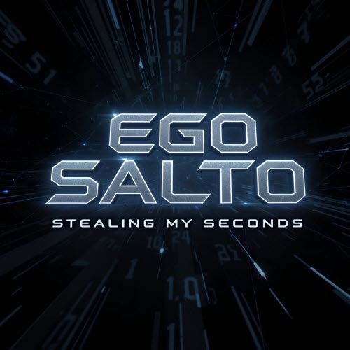 Ego Salto - Stealing My Seconds (2026) [Single]