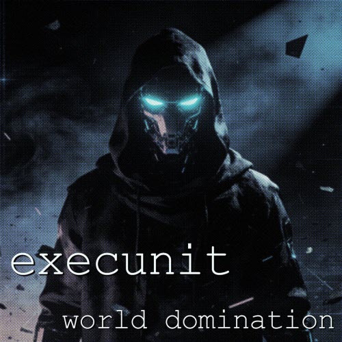 Execunit - World Domination (2026) [Single]