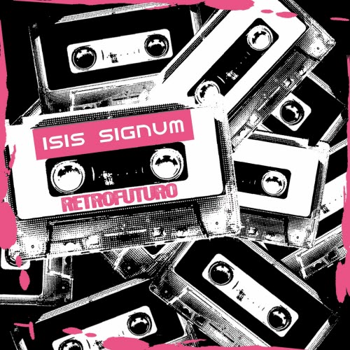 Isis Signum - Retrofuturo (2026) [Remastered]