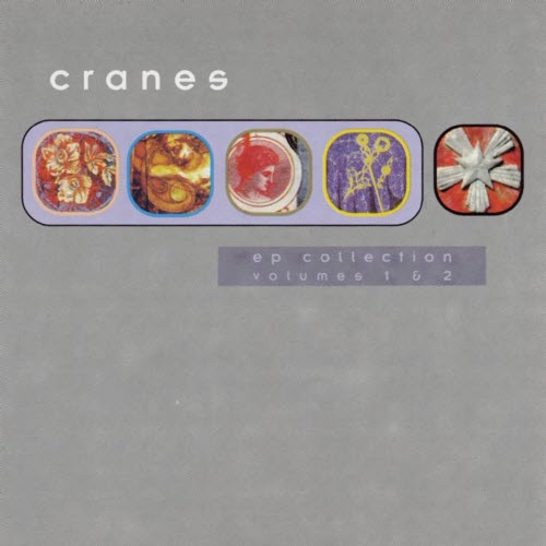 Cranes - EP Collection Volumes 1 & 2 (1997) [2CD]