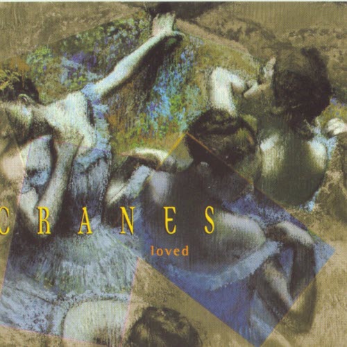 Cranes - Loved (2010) [Reissue]