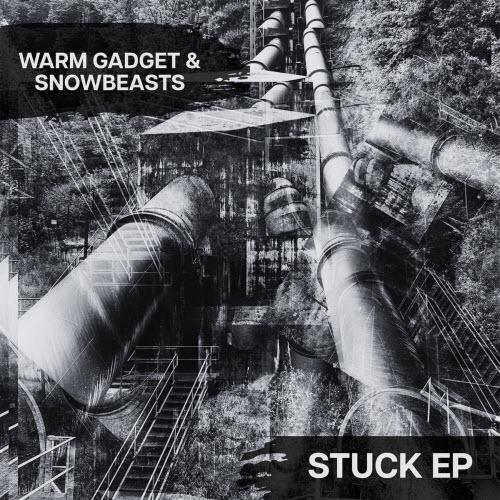 Warm Gadget & Snowbeasts - Stuck (2026) [EP]