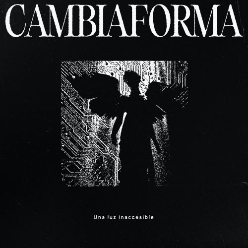 Cambiaforma - Una Luz Inaccesible (2026) [EP]