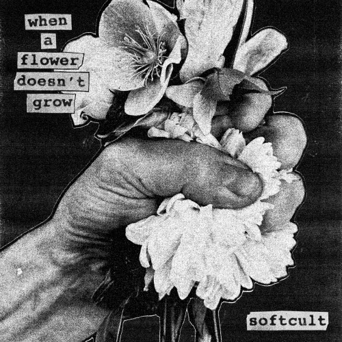 Softcult - When A Flower Doesn't Grow (2026)