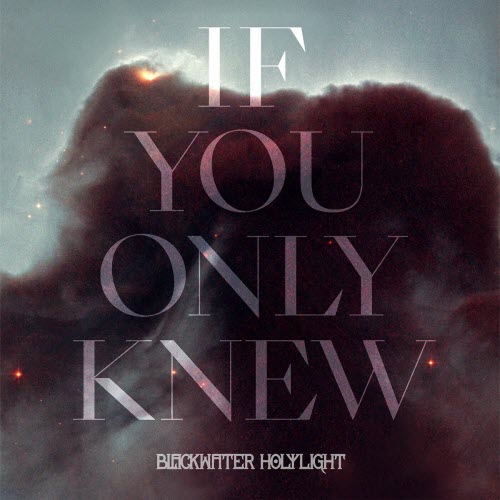 Blackwater Holylight - If You Only Knew (2025) [EP]