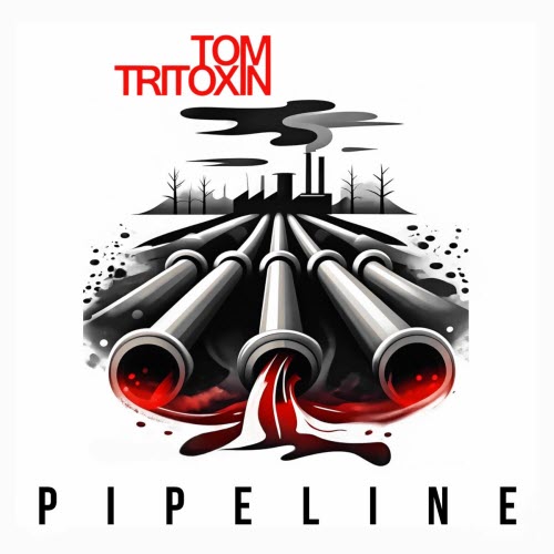 Tom Tritoxin - Pipeline (2026) [Single]