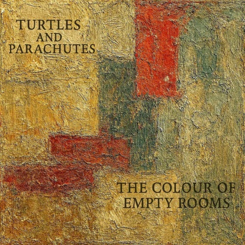 Turtles & Parachutes - The Colour Of Empty Rooms (2025) [Single]