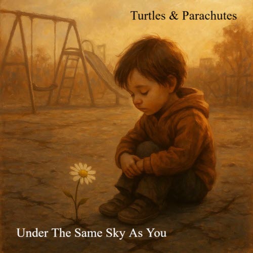 Turtles & Parachutes - Under The Same Sky As You (2025) [Single]