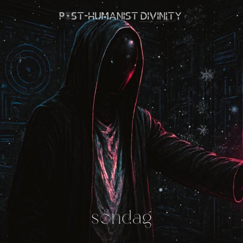 Post-Humanist Divinity - Søndag (2026) [Single]