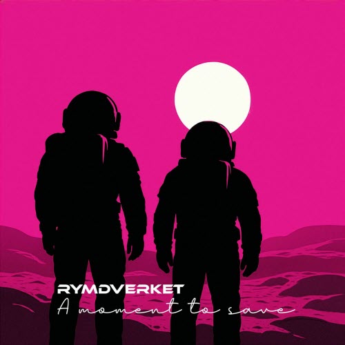 Rymdverket - A Moment To Save (2026) [Single]