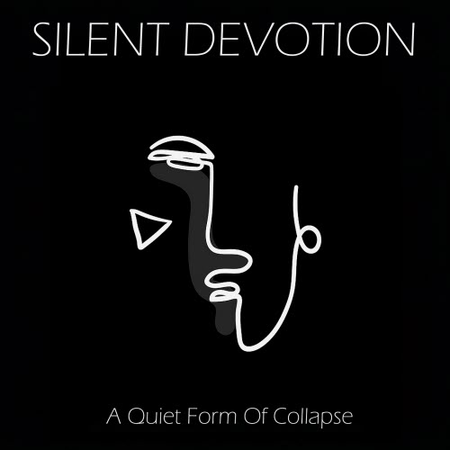 Silent Devotion - A Quiet Form Of Collapse (2026)