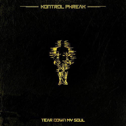 Kontrol Phreak - Tear Down My Soul (2026) [Single]