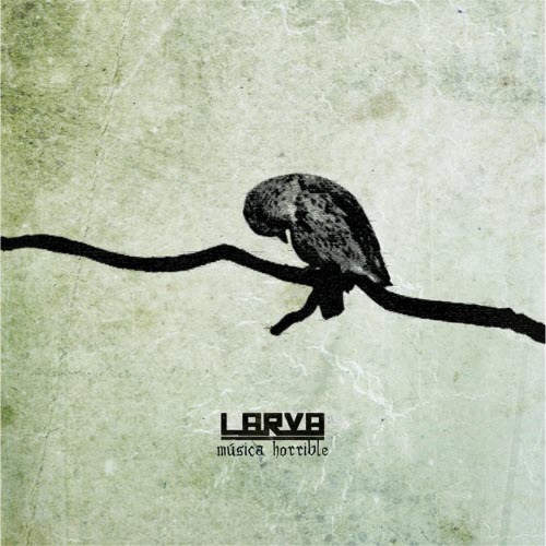 Larva - Música Horrible (2013) [2CD]