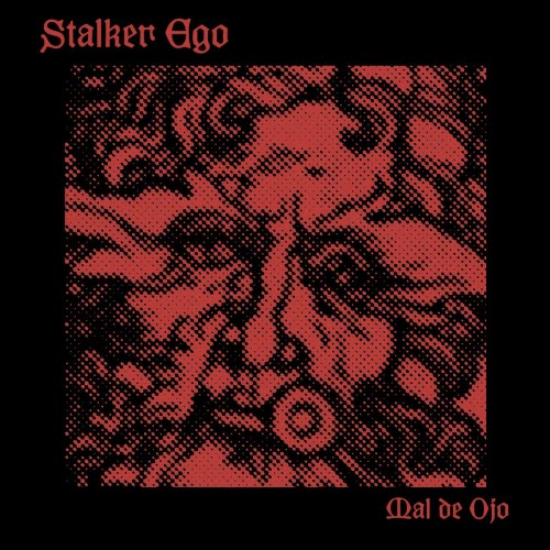 Stalker Ego - Mal De Ojo (2024) [Remastered]