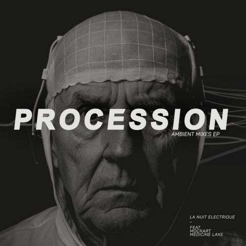 La Nuit Electrique - Procession (Ambient Mixes) (2026) [Single]
