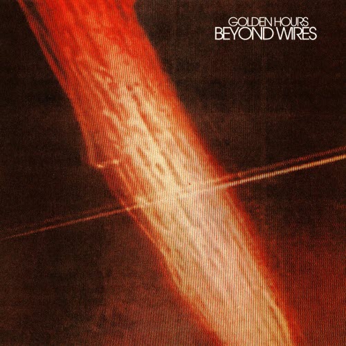 Golden Hours - Beyond Wires (2026)