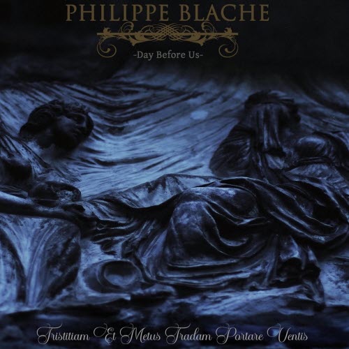 Philippe Blache - Tristitiam Et Metus Tradam Portare Ventis (2024)