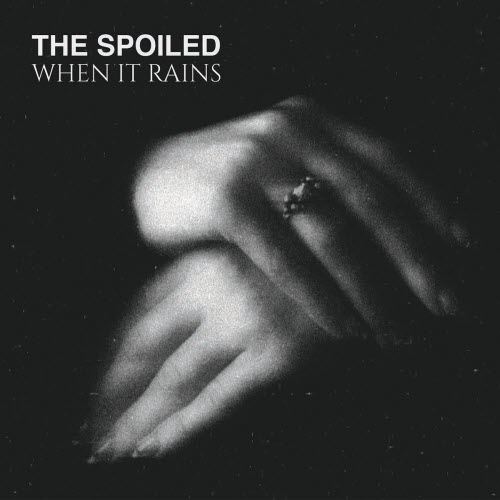 The Spoiled - When It Rains (2026) [Single]