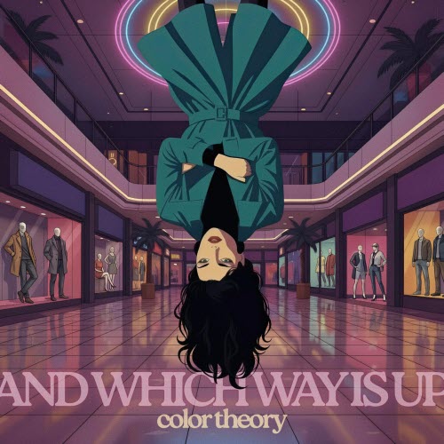 Color Theory - And Which Way Is Up (2026) [Single]
