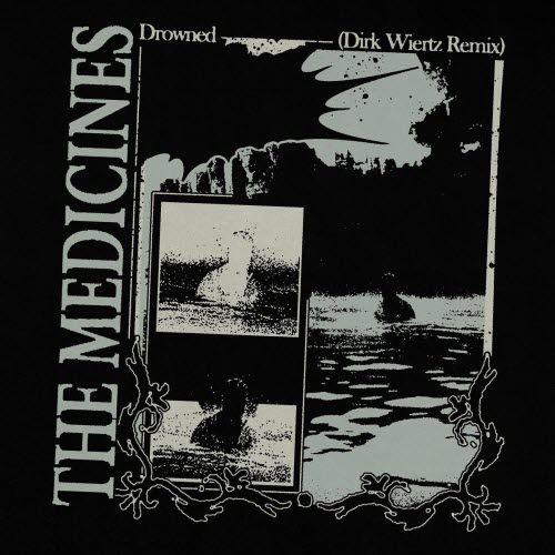 The Medicines - Drowned (Dirk Wiertz Remix) (2026) [Single]